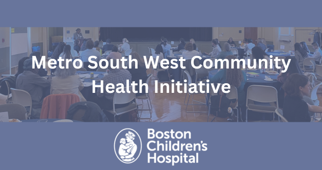 Graphic: Metro South West Community Health Initiative; Boston Children's Hospital