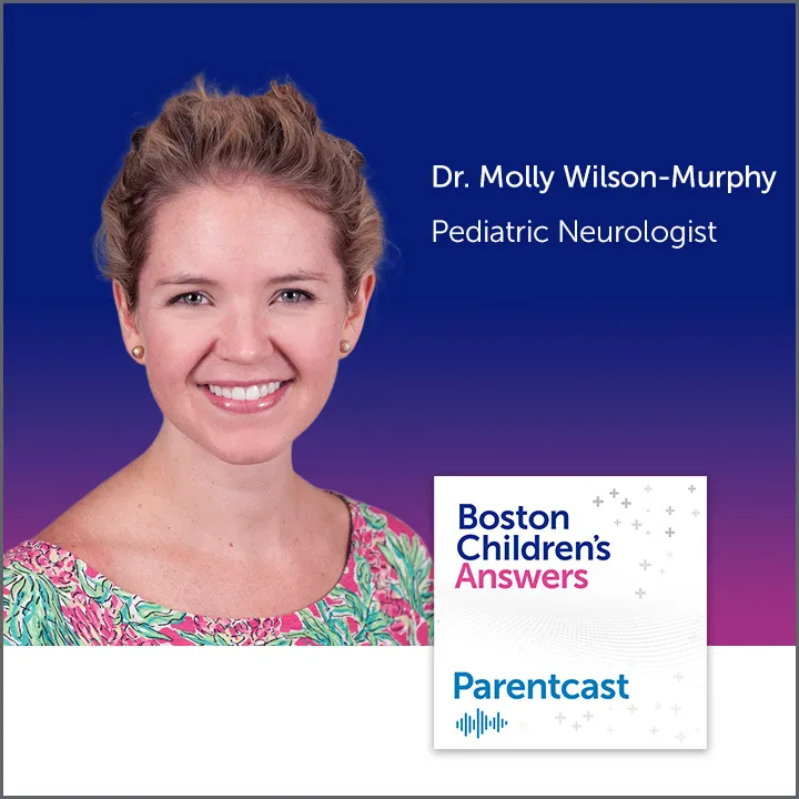 Boston Children's Answers Podcast: Dr. Molly Wilson-Murphy, Pediatric Neurologist